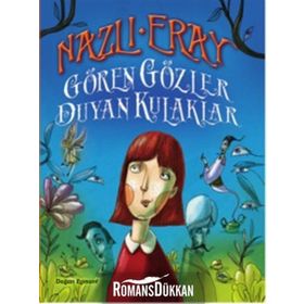 Gören Gözler Duyan Kulaklar - Nazlı Eray