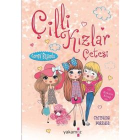 Görev Başında / Çilli Kızlar Çetesi - Christine Pakkala - Yakamoz Yayınları