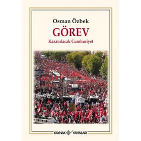 GÖREV KAZANILACAK CUMHURIYET - OSMAN ÖZBEK