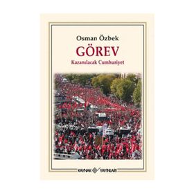 GÖREV KAZANILACAK CUMHURIYET - OSMAN ÖZBEK