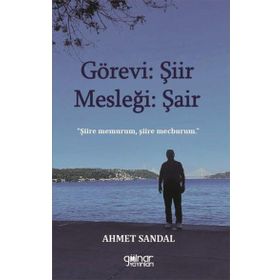 Görevi: Şiir Mesleği: Şair - Ahmet Sandal