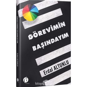 Görevimin Başındayım - Erdal Altunlu