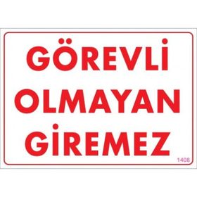 Görevli Olmayan Giremez Uyarı Levhası