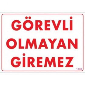 Görevli Olmayan Giremez Uyarı Levhası