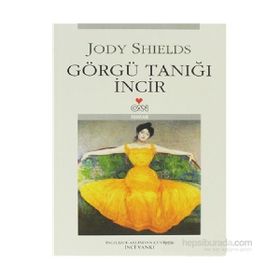 GÖRGÜ TANIĞI İNCİR - JODY SHIELDS