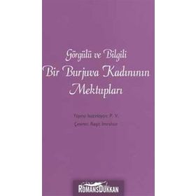 GÖRGÜLÜ VE BILGILI BIR BURJUVA KADINININ MEKTUPLARI - REŞİT İMRAHOR