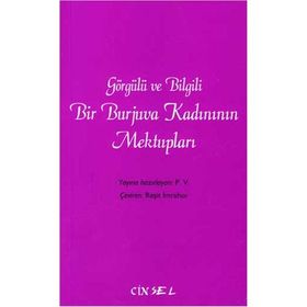 GÖRGÜLÜ VE BILGILI BIR BURJUVA KADINININ MEKTUPLARI - REŞİT İMRAHOR