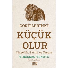 Gorillerinki Küçük Olur: Cinsellik Evrim ve Yaşam Mundi