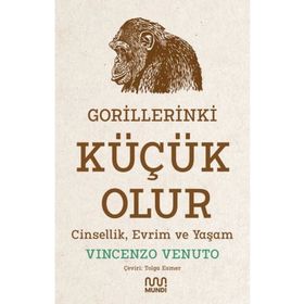 Gorillerinki Küçük Olur: Cinsellik Evrim ve Yaşam Mundi