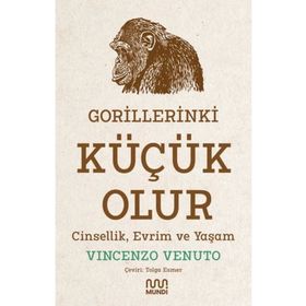 Gorillerinki Küçük Olur: Cinsellik Evrim ve Yaşam Mundi