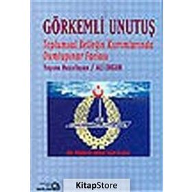 GÖRKEMLİ UNUTUŞ TOPLUMSAL BELLEĞİN KIVRIMLARINDA DUMLUPINAR FACİASI - ALI ERGUR