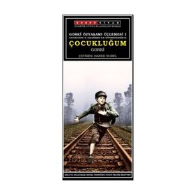 GORKI ÜÇLEMESİ 1 - ÇOCUKLUĞUM - MAKSIM GORKI