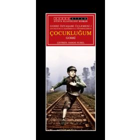 GORKI ÜÇLEMESİ 1 - ÇOCUKLUĞUM - MAKSIM GORKI