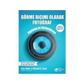 Görme Biçimi Olarak Fotoğraf-Algılama ve Görüntüleme - ​John Suler