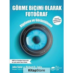 Görme Biçimi Olarak Fotoğraf-Algılama ve Görüntüleme - ​John Suler