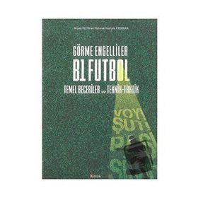 Görme Engelliler B1 Futbol Temel Beceriler ve Teknik-Taktik Kürşat Efe