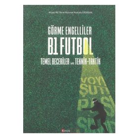 Görme Engelliler B1 Futbol Temel Beceriler ve Teknik-Taktik Kürşat Efe