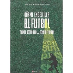 Görme Engelliler B1 Futbol Temel Beceriler ve Teknik-Taktik Kürşat Efe