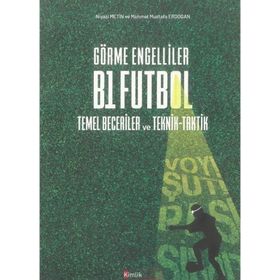 Görme Engelliler B1 Futbol Temel Beceriler ve Teknik-Taktik Kürşat Efe