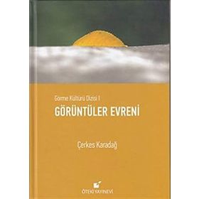GÖRME KÜLTÜRÜ 1 GÖRÜNTÜLER EVRENI - ÇERKES KARADAĞ
