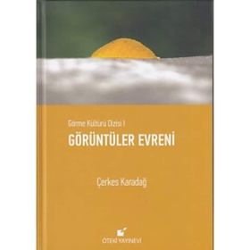 GÖRME KÜLTÜRÜ 1 GÖRÜNTÜLER EVRENI - ÇERKES KARADAĞ