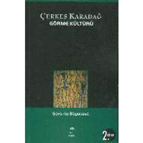 GÖRME KÜLTÜRÜ 2 GÖRÜNTÜLER BÜYÜCÜSÜ - ÇERKES KARADAĞ