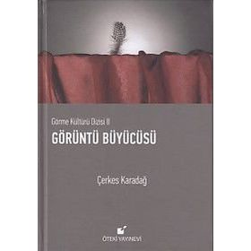 GÖRME KÜLTÜRÜ 2 GÖRÜNTÜLER BÜYÜCÜSÜ - ÇERKES KARADAĞ