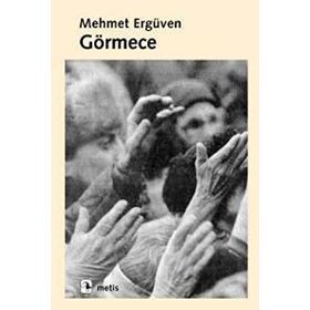 GÖRMECE - MEHMET ERGÜVEN