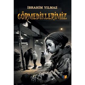 Görmediklerimiz İbrahim Yılmaz