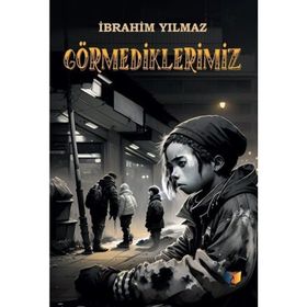 Görmediklerimiz İbrahim Yılmaz