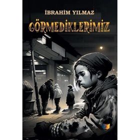 Görmediklerimiz İbrahim Yılmaz