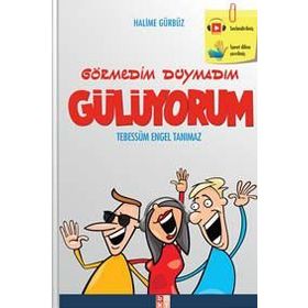 Görmedim Duymadım Gülüyorum - Halime Gürbüz