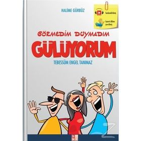 Görmedim Duymadım Gülüyorum - Halime Gürbüz