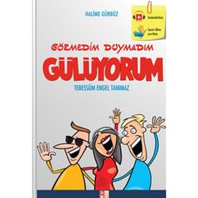 Görmedim Duymadım Gülüyorum - Halime Gürbüz
