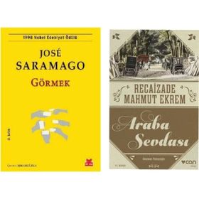Görmek - Jose Saramago - Araba Sevdası - Recaizade Mahmut Ekrem