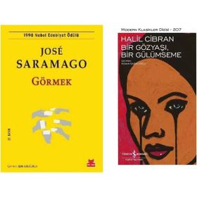 Görmek - Jose Saramago - Bir Gözyaşı Bir Gülümseme - Halil Cibran