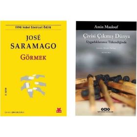 Görmek - Jose Saramago - Çivisi Çıkmış Dünya - Amin Maalouf