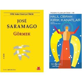Görmek - Jose Saramago - Kırık Kanatlar - Halil Cibran