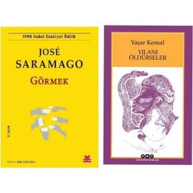Görmek - Jose Saramago - Yılanı Öldürseler - Yaşar Kemal
