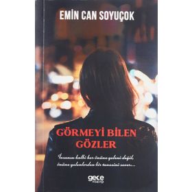 Görmeyi Bilen Gözler - Emin Can Soyuçok