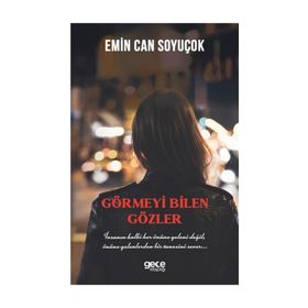 Görmeyi Bilen Gözler - Emin Can Soyuçok