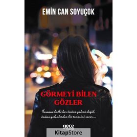 Görmeyi Bilen Gözler - Emin Can Soyuçok