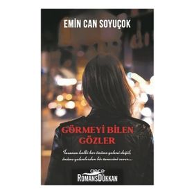 Görmeyi Bilen Gözler - Emin Can Soyuçok