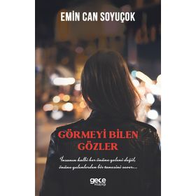 Görmeyi Bilen Gözler - Emin Can Soyuçok