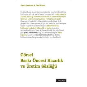 GÖRSEL BASKI ÖNCESİ HAZIRLIK VE ÜRETİM SÖZLÜĞÜ - GAVIN AMBROSE;PAUL HARRIS