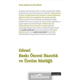 GÖRSEL BASKI ÖNCESİ HAZIRLIK VE ÜRETİM SÖZLÜĞÜ - GAVIN AMBROSE;PAUL HARRIS
