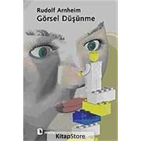 GÖRSEL DÜŞÜNME - RUDOLF ARNHEIM