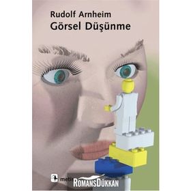 GÖRSEL DÜŞÜNME - RUDOLF ARNHEIM