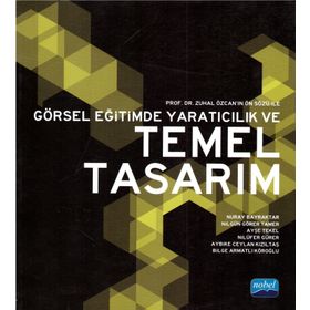 GÖRSEL EĞİTİMDE YARATICILIK VE TEMEL TASARIM - KOLEKTIF