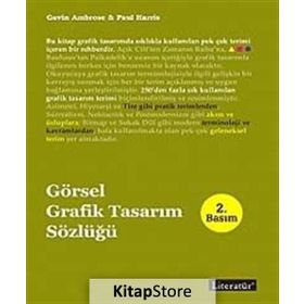 GÖRSEL GRAFIK TASARIM SÖZLÜĞÜ - GAVIN AMBROSE;PAUL HARRIS